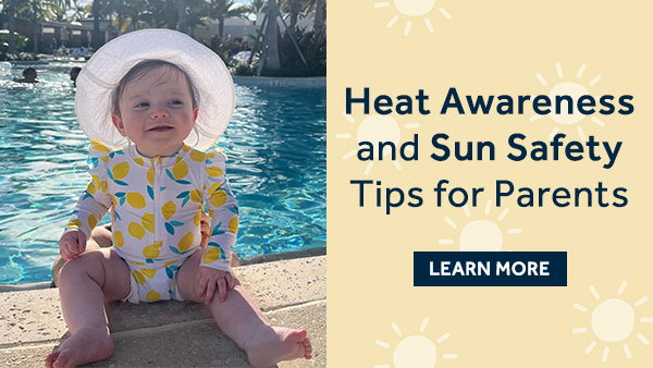 Heat Awareness and Sun Safety Tips for Parents