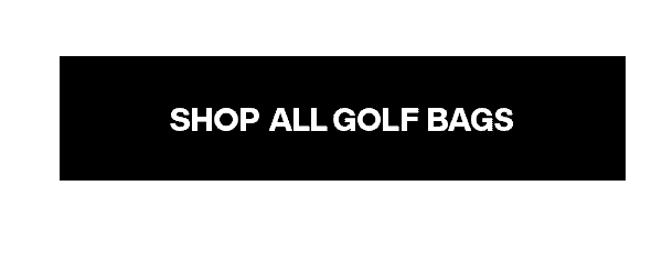 SHOP ALL GOLF BAGS