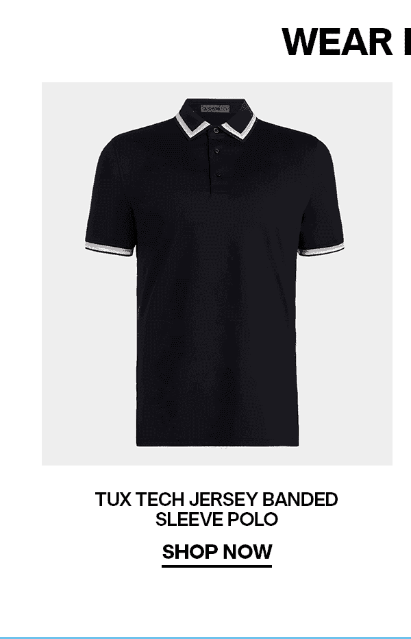 Tux Tech Jersey Banded Sleeve Polo - SHOP NOW