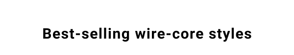 Best selling Wire styles >