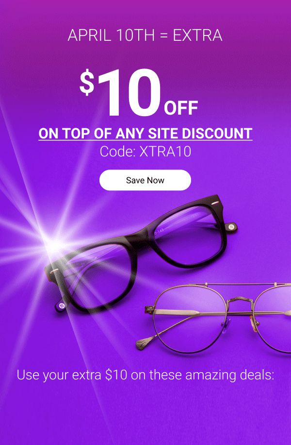 Extra \\$10 OFF on top of any site discount | Code: XTRA10