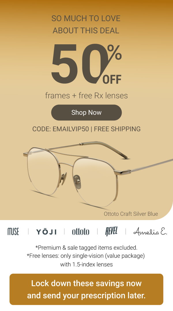 50% off frames + free Rx lenses >