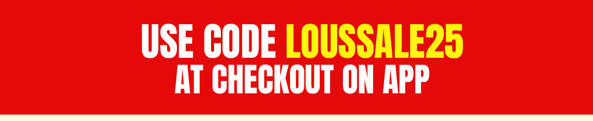 Get 25% Off in App with code LOUSSALE25