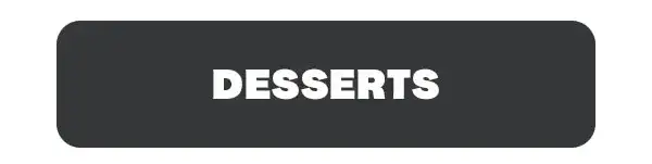 Desserts