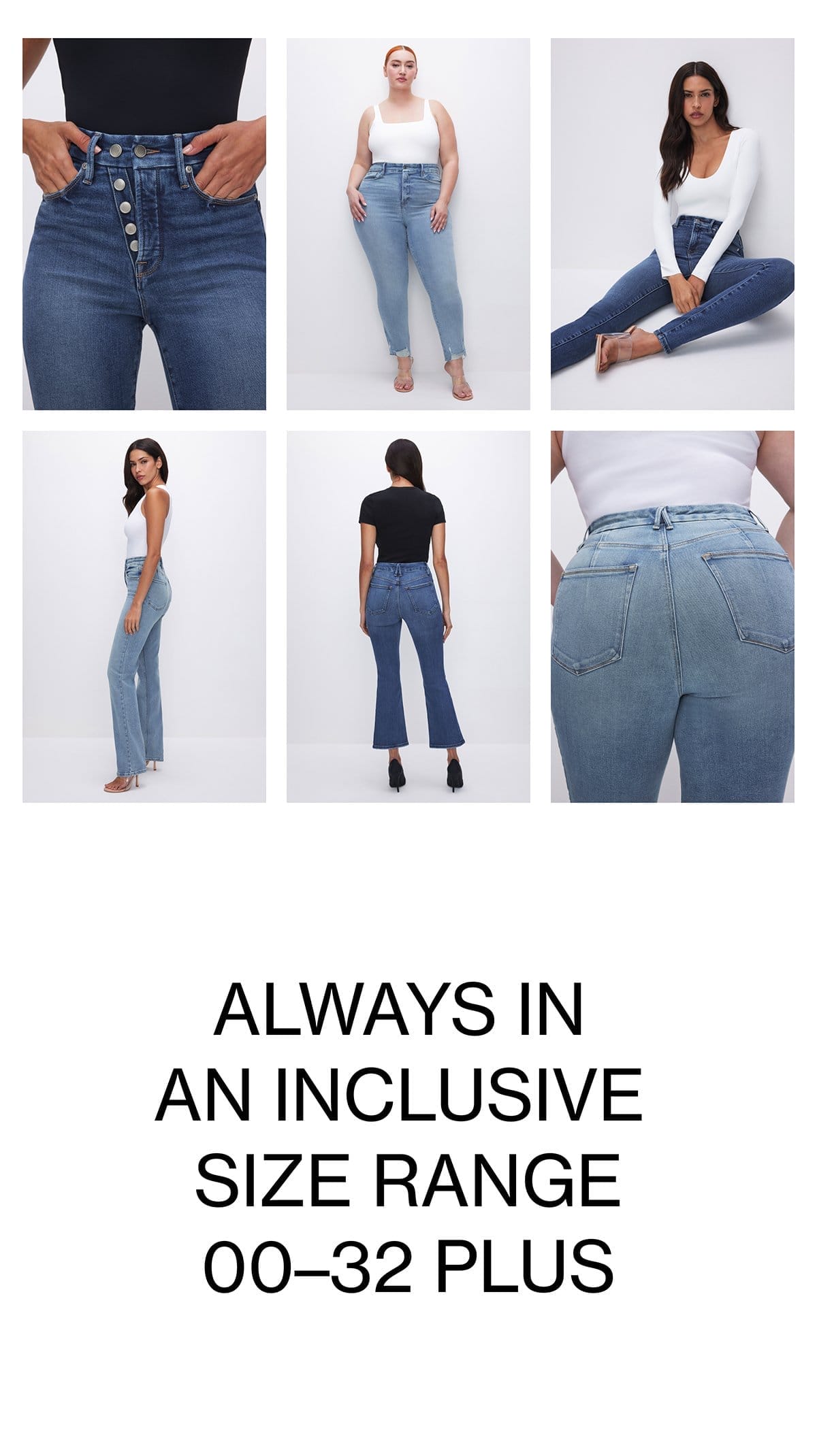 ALWAYS IN AN INCLUSIVE SIZE RANGE