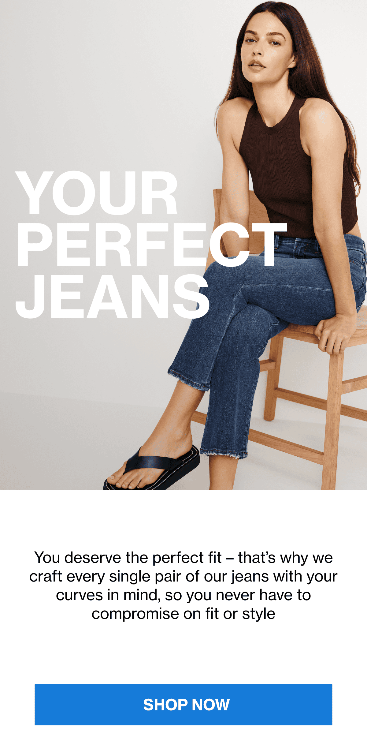 YOUR PERFECT JEANS