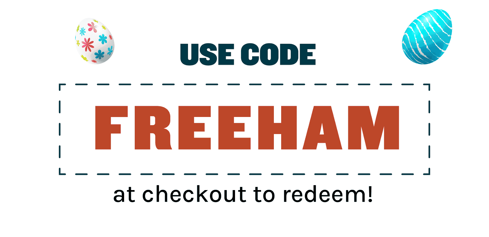 Use code FREEHAM at checkout to redeem this offer!