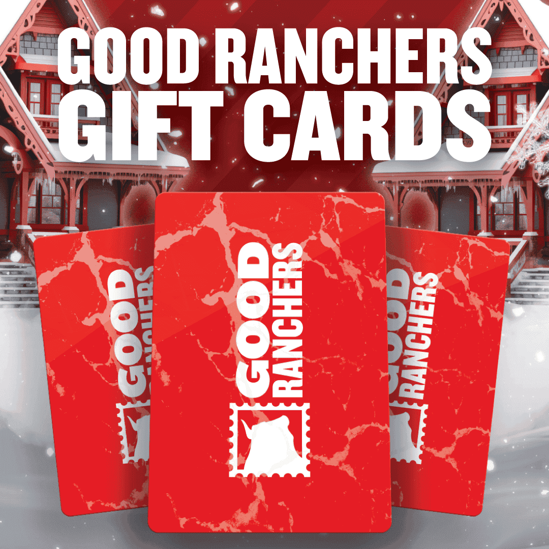 Good Ranchers Gift Card - Get them Delivered via email!