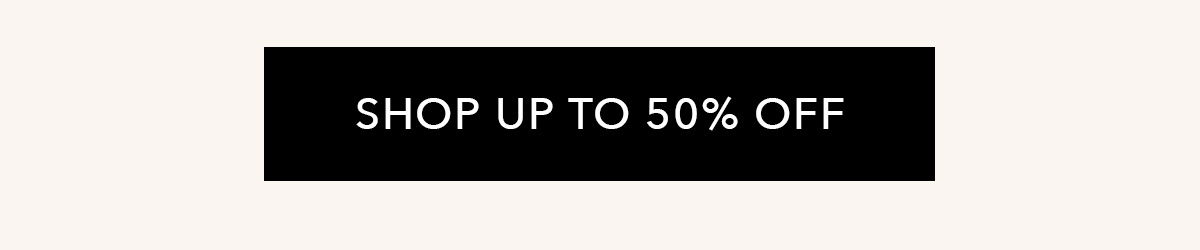 Shop uo to 50% off