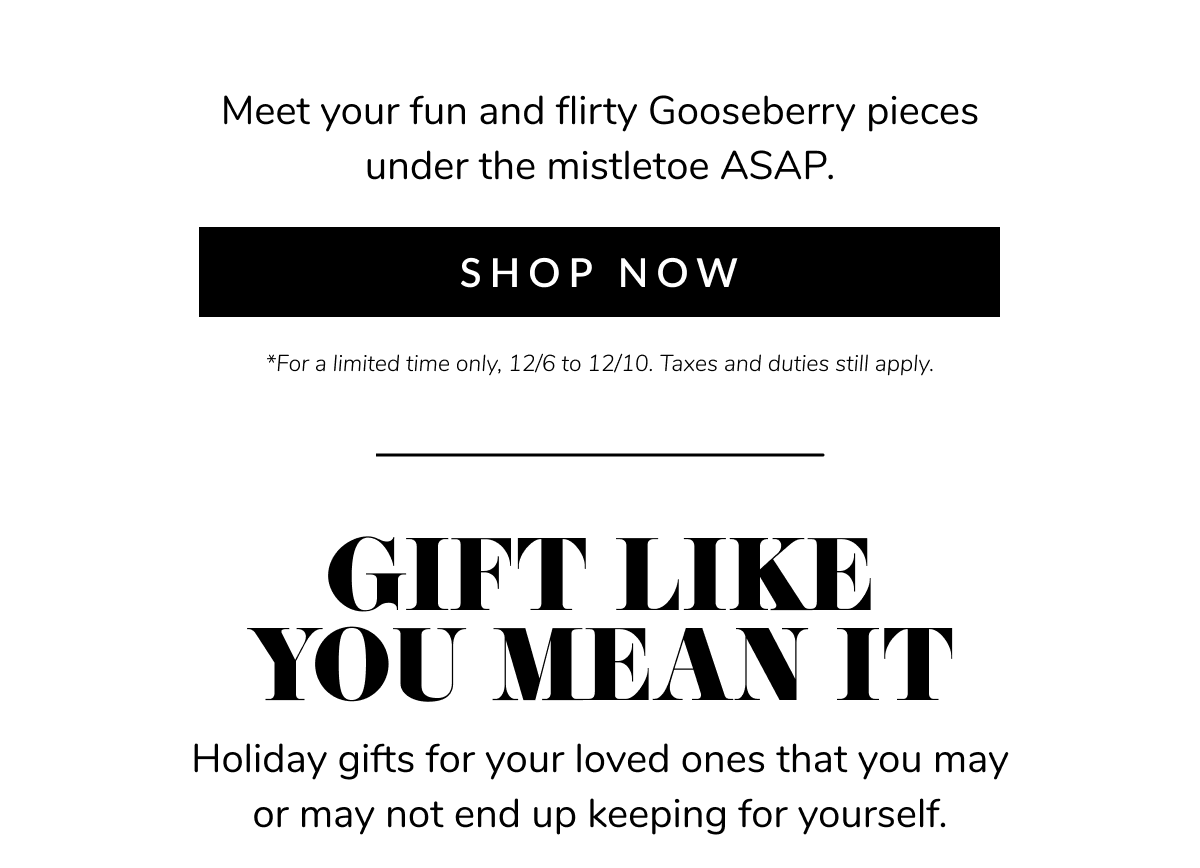 Meet your fun and flirty Gooseberry pieces under the mistletoe ASAP