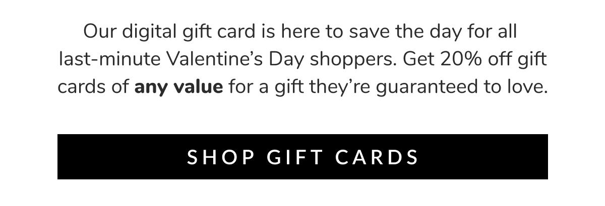 Get 20% off gift cards of any value for a gift they’re guaranteed to love.