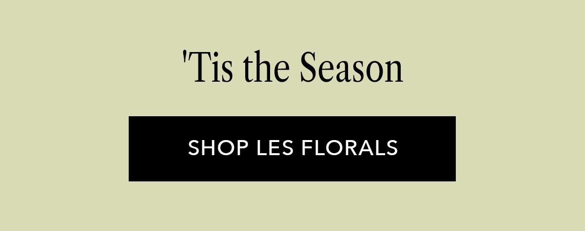 'Tis The Season | Shop Les Florals