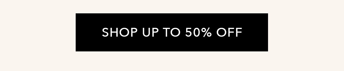 Shop uo to 50% off