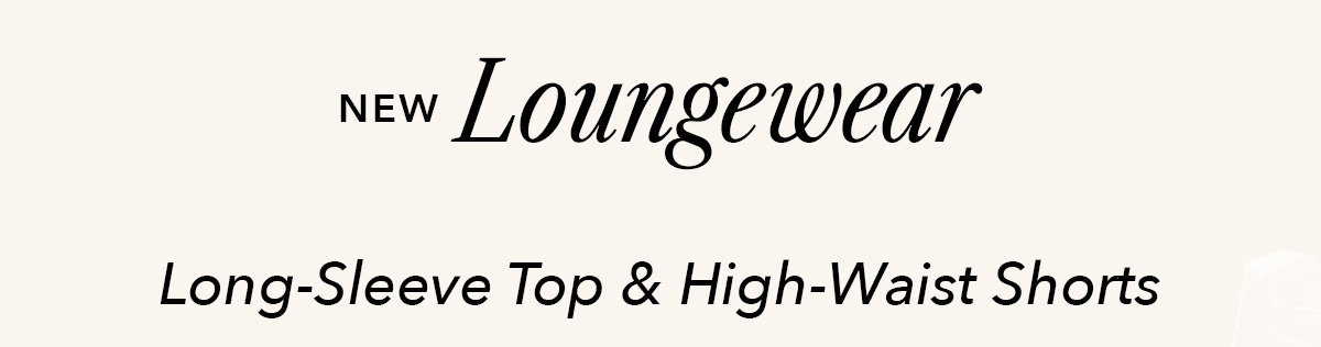 New Loungewear | Long-Sleeve Top & High-Waist Shorts