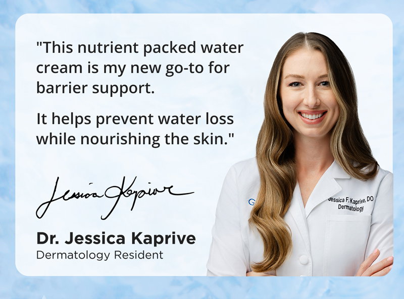 Thi nutrient packed water cream is my go-to for barrier support - Dr. Kaprive