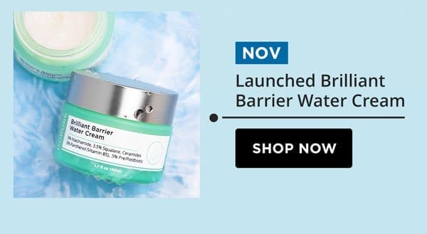 We launched our Brilliant Barrier Water Cream in November