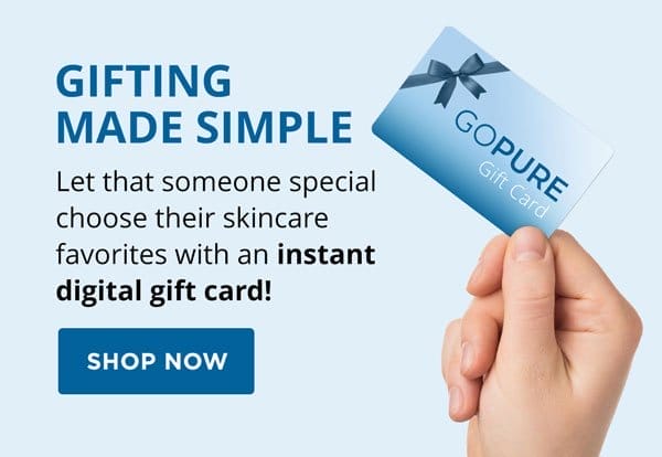 Gifting made simple: Let that someone special choose their skincare with an instant digital gift card!