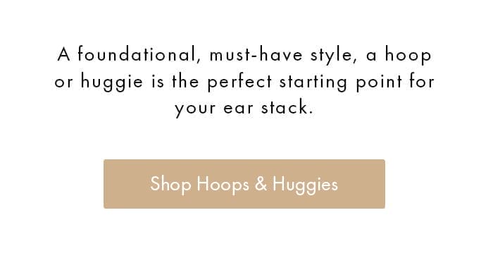 Shop hoops and huggies