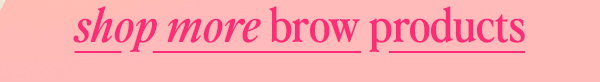 Shop more brow products