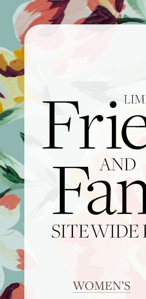 Shop the Friends & Family Sitewide Event.