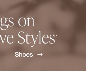 savings on must-have styles for women