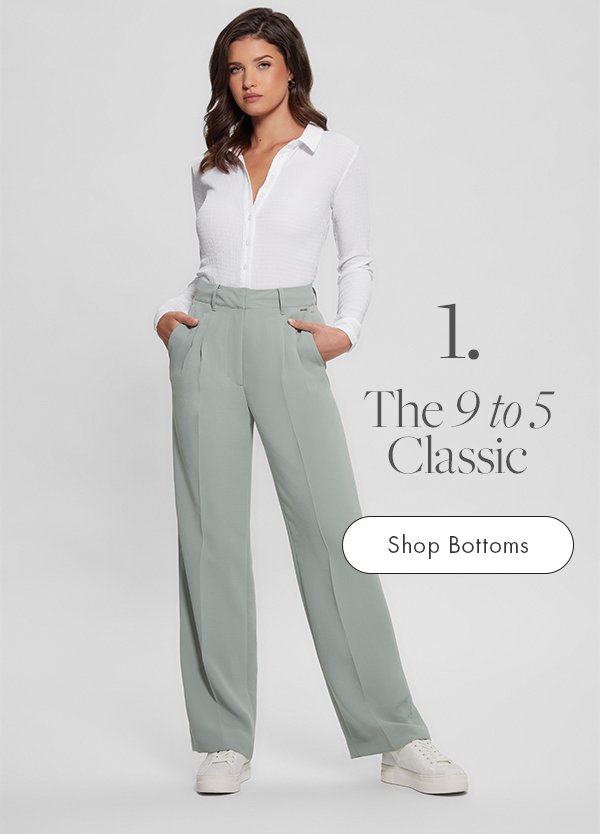 Shop bottoms to add to the 9 to 5 classic look. 