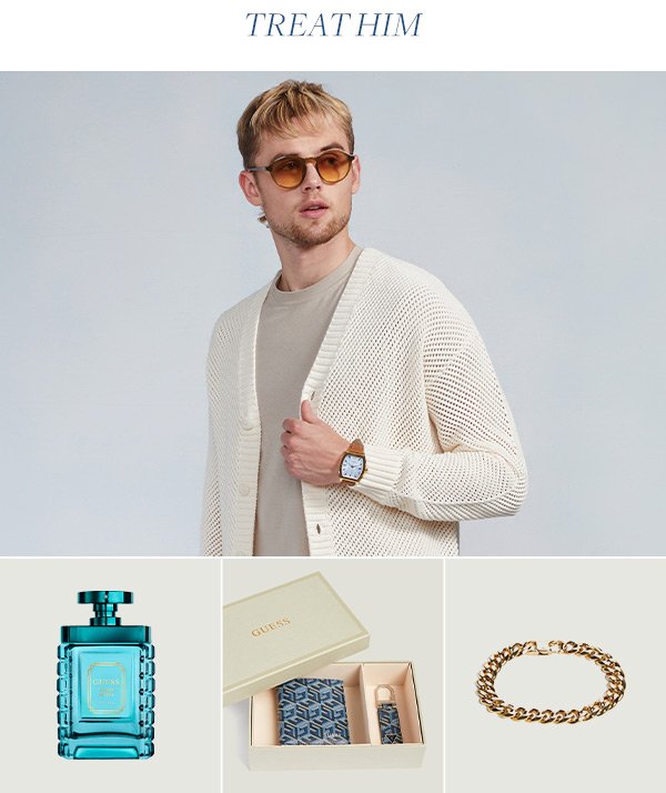 Treat him with care and shop Gifts for Him