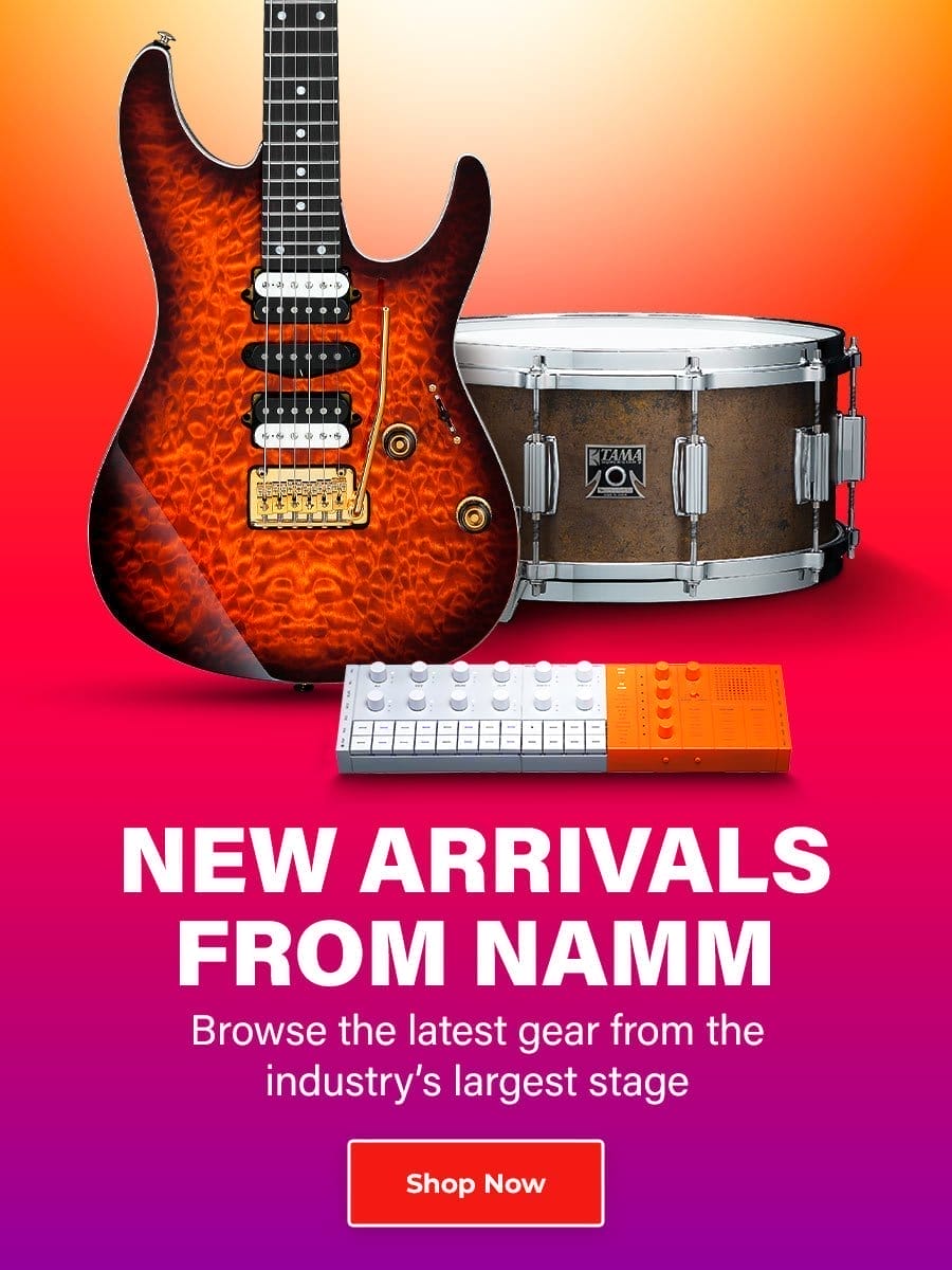 New Arrivals From NAMM