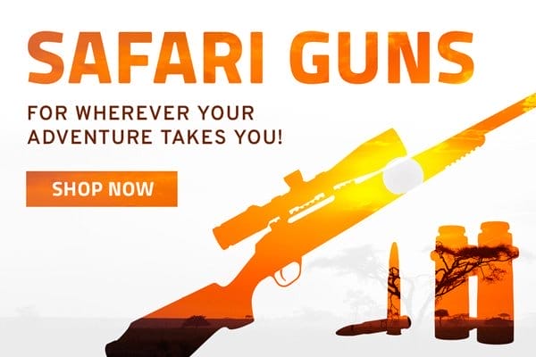 Shop Safari Guns. For wherever your adventure takes you!