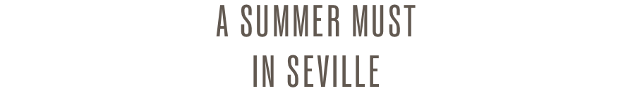 A summer must in Seville