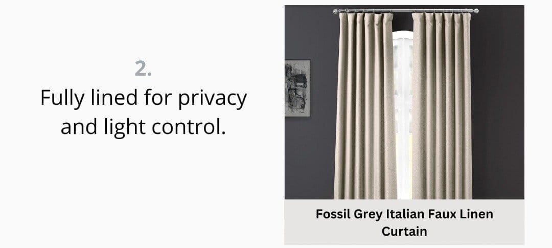 2. Fully lined for privacy and light control.