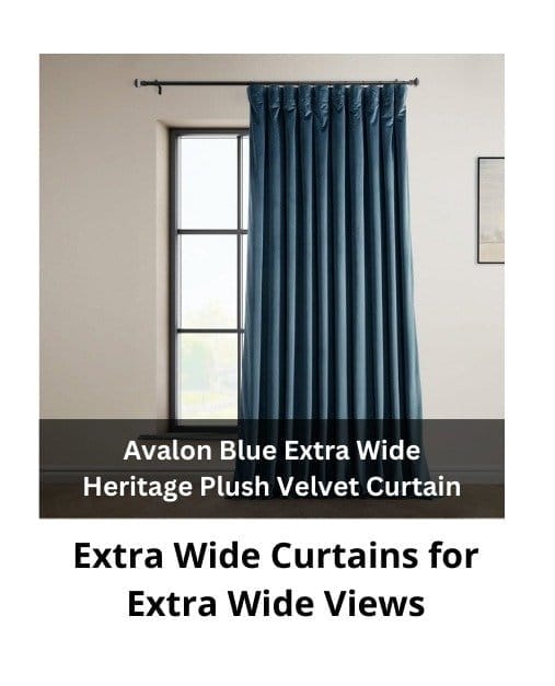 Extra Wide Curtains for Extra Wide Views