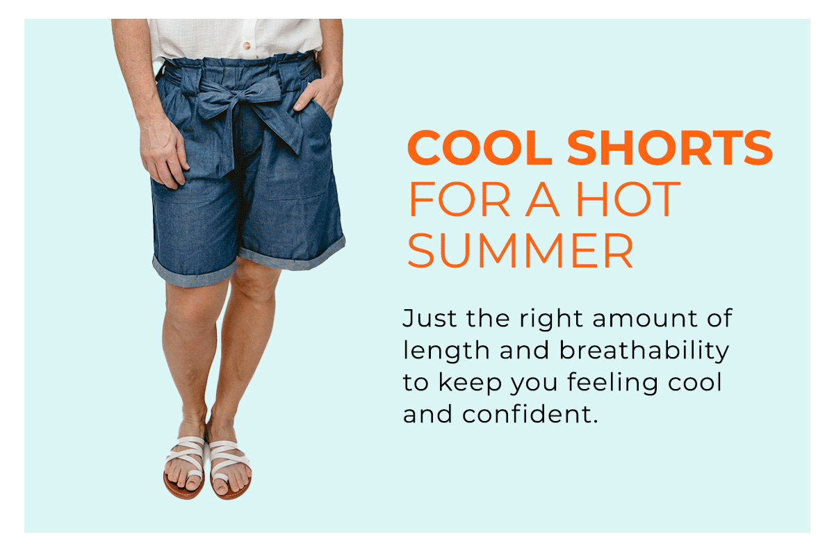 Cool Shorts for a Hot Summer Just the right amount of length and breathability to keep you feeling cool and confident.