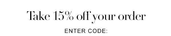 Take 15% off your order.