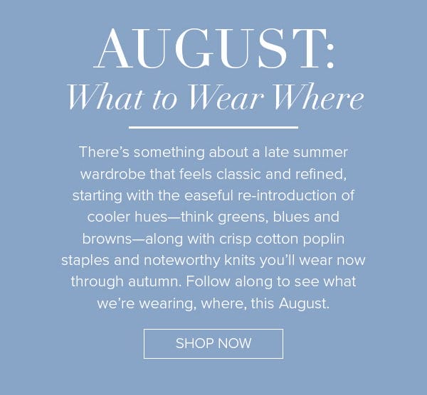 August: What to Wear Where