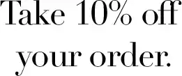 Take 10% off your first order