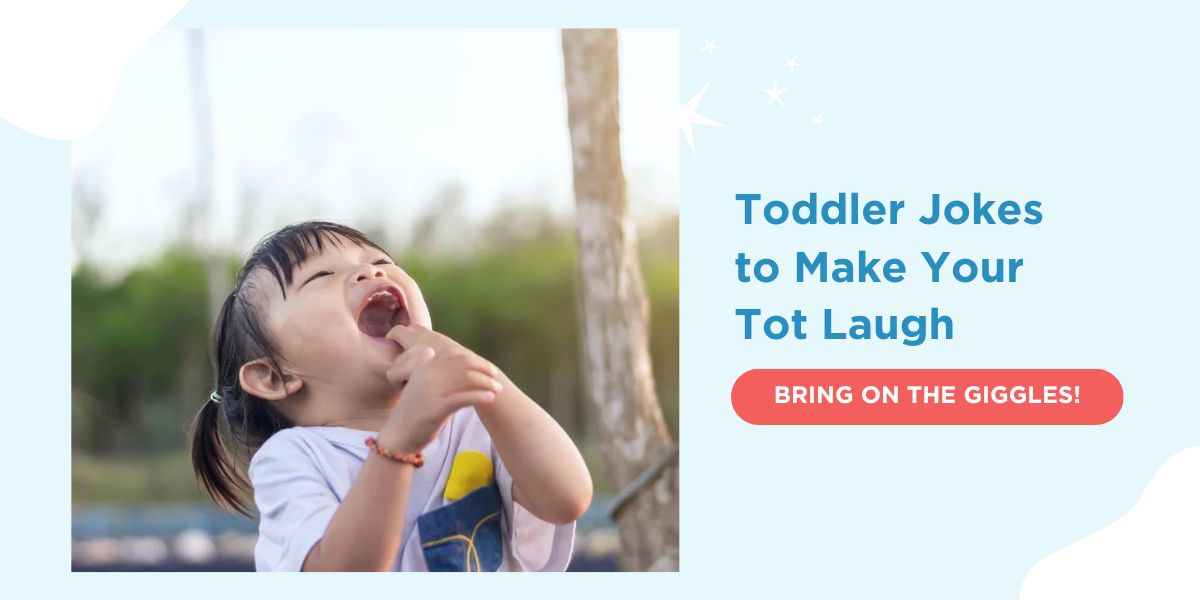 Toddler Jokes to Make Your Tot Laugh BRING ON THE GIGGLES!