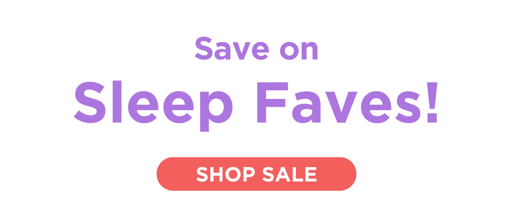 Save on Sleep Faves! SHOP SALE