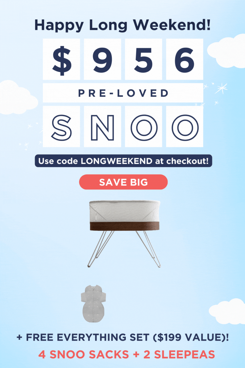 Happy Long Weekend! \\$956 Pre-Loved SNOO. Use code LONGWEEKEND at checkout! SAVE BIG + FREE GIFT! 4 SNOO Sacks + 2 Sleepeas Everything Set (\\$199 VALUE)