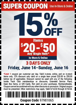 15% OFF Items \\$20-50 Any Single Item. In-Store & Online. 3 DAYS ONLY. Friday, June 14 - Sunday, June 16