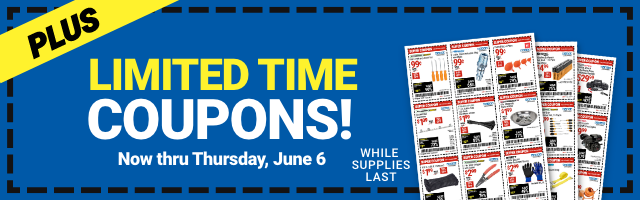 PLUS: LIMITED TIME COUPONS! Now thru Thursday, June 6. WHILE SUPPLIES LAST.