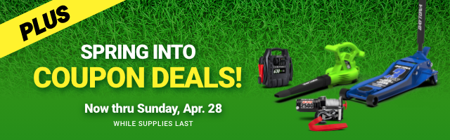 PLUS: SPRING INTO COUPON DEALS! Now thru Sunday, Apr. 28 - While Supplies Last