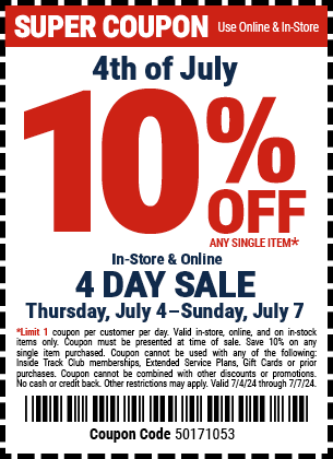 4th of July. 10% OFF ANY SINGLE ITEM. In-Store & Online. 4 DAY SALE. Thursday, July 4 - Sunday, July 7