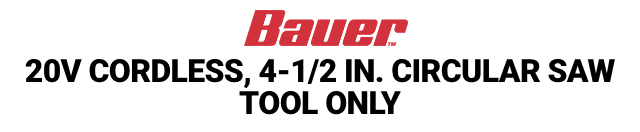 BAUER: 20V Cordless, 4-1/2 in. Circular Saw – Tool Only - mobile