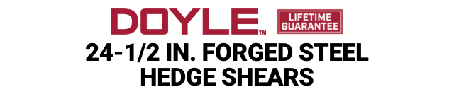 DOYLE: 24-1/2 in. Forged Steel Hedge Shears