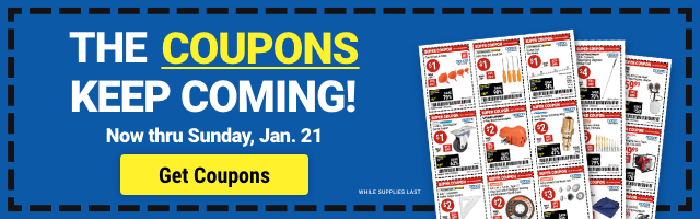 THE COUPONS KEEP COMING! Now thru Sunday, Jan. 21