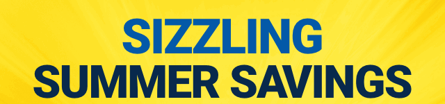 SIZZLING SUMMER SAVINGS