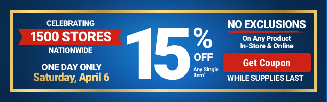 CELEBRATING 1500 Stores Nationwide! 15% Off Any Single Item - NO EXCLUSIONS! Get Coupon