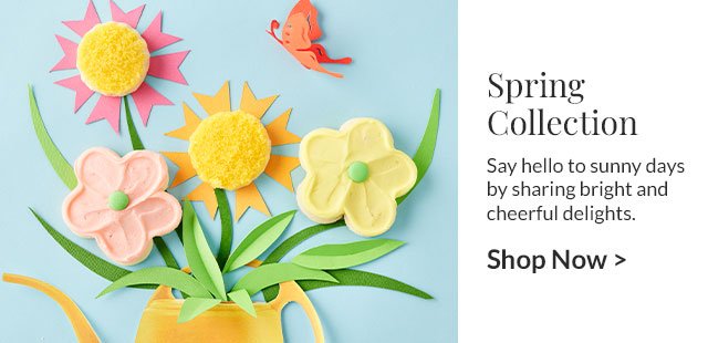 Spring Collection - Say hello to sunny days by sharing bright and cheerful delights.