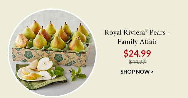 Royal Riviera® Pears - Family Affair